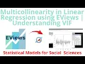 Dealing with Multicollinearity in Linear Regression using EViews VIF Explained