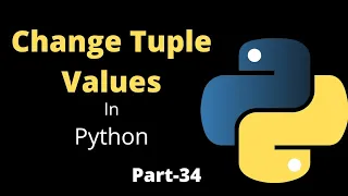 Change Tuple Values in Python Part-34 Python Tutorial For Beginners