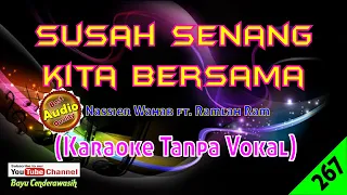 Download [❤NEW] Susah Senang Kita Bersama by Nassier Wahab ft. Ramlah | Karaoke Tanpa Vokal MP3
