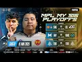 LIVE | [BM] MPL MY Season 16 Playoffs Hari 3_Part 2