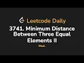 3741 Minimum Distance Between Three Equal Elements II Leetcode Daily - Python