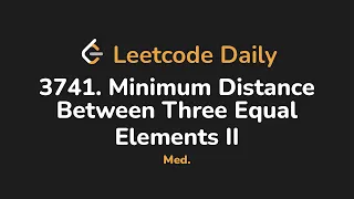 3741 Minimum Distance Between Three Equal Elements II Leetcode Daily - Python