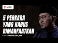 Download Lagu Manfaatkan 5 Perkara Ini Sebelum Datang 5 Perkara! - Ustadz Hanan Yasir, MA