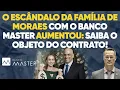 Lagu 🚨 ESCÂNDALO da família de Moraes com Master AUMENTOU: revelado o objeto do contrato hoje!