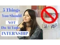 5 Things You Should Not Do at Your Internship The Intern Queen