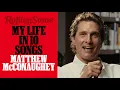Matthew McConaughey Shares My Life in 10 Songs Talks Janet Jackson U2 and More