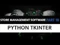 Store Management Software Using Python Tkinter - 18 Finalizing Part 1