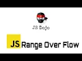 073 JavaScript Range Over Flow JS Dojo Myanmar Version