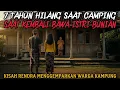 7 TAHUN HILANG SAAT CAMPING, SAAT KEMBALI BAWA ISTRI BUNIAN - cerita mistis