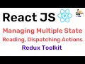 Managing Reading Multiple States Dispatching Actions - Redux Toolkit
