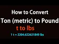 How to Convert Ton metric to Pound