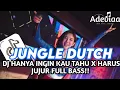 Download Lagu JUNGLE DUTCH_DJ HANYA INGIN KAU TAHU X HARUS JUJUR FULL BAS!!