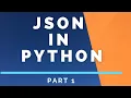 JSON In Python Part 1