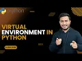 Virtual Environment in Python The Complete Python Course Basic to Advance Python Tutorial