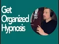 Get Organized Platinum Hypnosis Download mp3 by Dr Steve G Jones