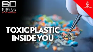 Are We Consuming Plastic? The Invisible Health Crisis | 60 Minutes Australia