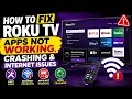 Roku TV Apps Not Working Fix Apps Crashing Internet Issues