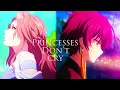 Princesses Don’t Cry - AMV - 「Anime MV」