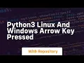 Python3 Linux and Windows Arrow Key pressed