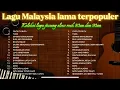Kumpulan Lagu Malaysia Lawas Terpopuler Sepanjang Masa | Tanpa Iklan 