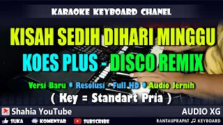 Download KISAH SEDIH DI HARI MINGGU KOES PLUS KARAOKE DISCO REMIX NADA PRIA | Shahia Youtube MP3