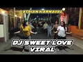 Download Lagu Joget Karnaval Viral 2024, DJ SWEET LOVE‼️Cocok Buat Latihan