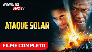Ataque Solar - Filme Completo Dublado - Filme de Ação e Suspense | Adrenalina Pura TV