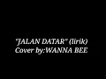 Download Lagu wanna bee - Jalan datar cover (lirik)