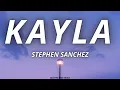 Download Lagu KAYLA - Stephen Sanchez (Lyrics)