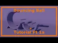 Bouncing Ball Tutorial Part 1a