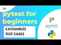 0 3 - Pytest for Beginnners Categorize Selectively Run Test cases