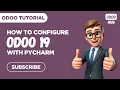 How to Configure Odoo 19 with PyCharm Step-by-Step Setup Guide Python 3 12 Odoo Hub