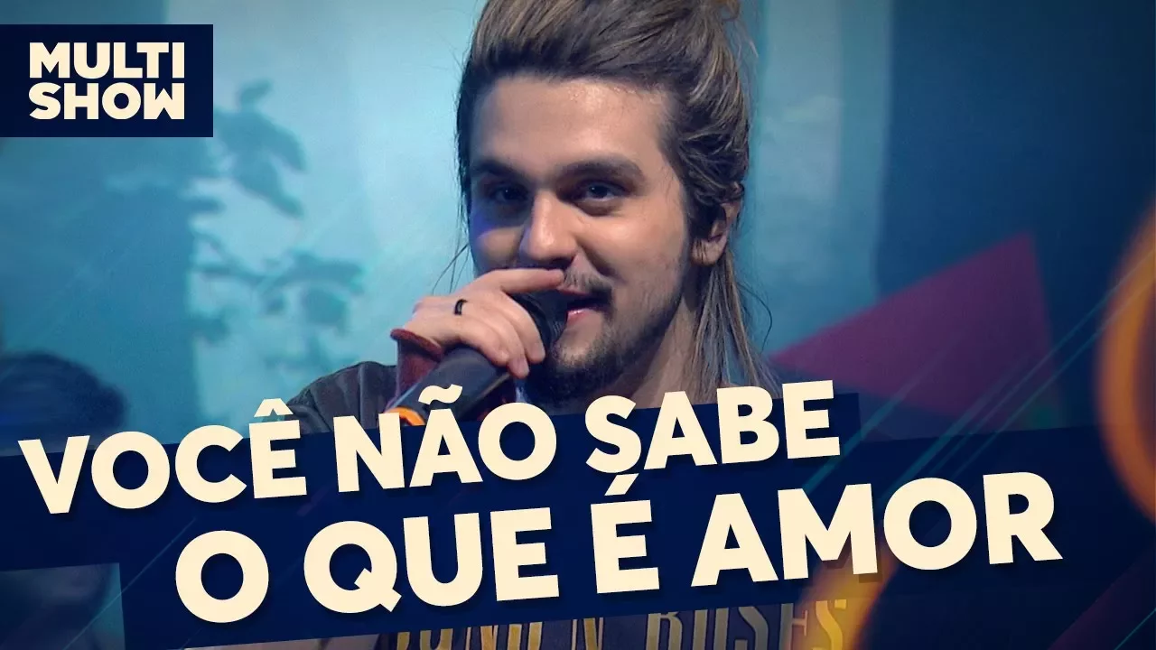 Você Não Sabe O Que É Amor | Luan Santana | Canta, Luan | Música Multishow Você Não Sabe O Que É Amor | Luan Santana | Canta, Luan | Música Multishow