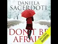 Don't Be Afraid Audiobook by Daniela Sacerdoti