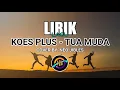 Download Lagu Lirik Lagu Koes Plus - Tua Muda