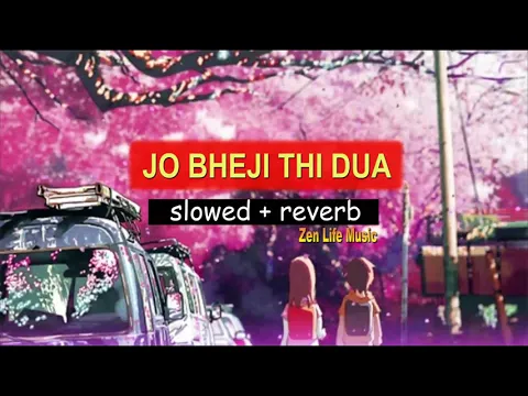 Download MP3 Jo Bheji Thi Dua - Bollywood Lofi Flip | Arijit Singh | Zen Life Music with 1 hour |