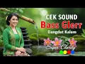 Cek Sound Dangdut Kalem, Bass Glerr | Super Clarity