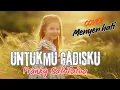 UNTUKMU GADISKU- FRANKY SAHILATUA | COVER MENYETUH HATI