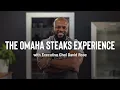 The Omaha Steaks Experience