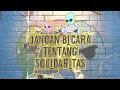 Download Lagu SUKATANI - JANGAN BICARA TENTANG SOLIDARITAS (LYRIC VIDEO)