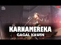Lagu Karna Mereka - Gagal Kawin ( Live at Bangsa Pemberani , Jogjakarta 2022 )
