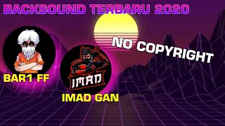 Download LAGU YANG DI PAKAI BAR1 FF \u0026 IMAD GAN TERBARU 2020!! NO COPY RIGHT! MP3