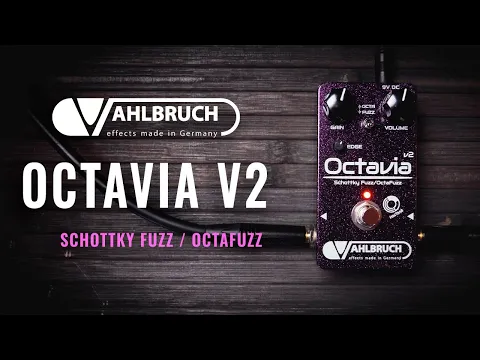 Updated Pedal: Vahlbruch Octavia V2 Fuzz | Delicious Audio