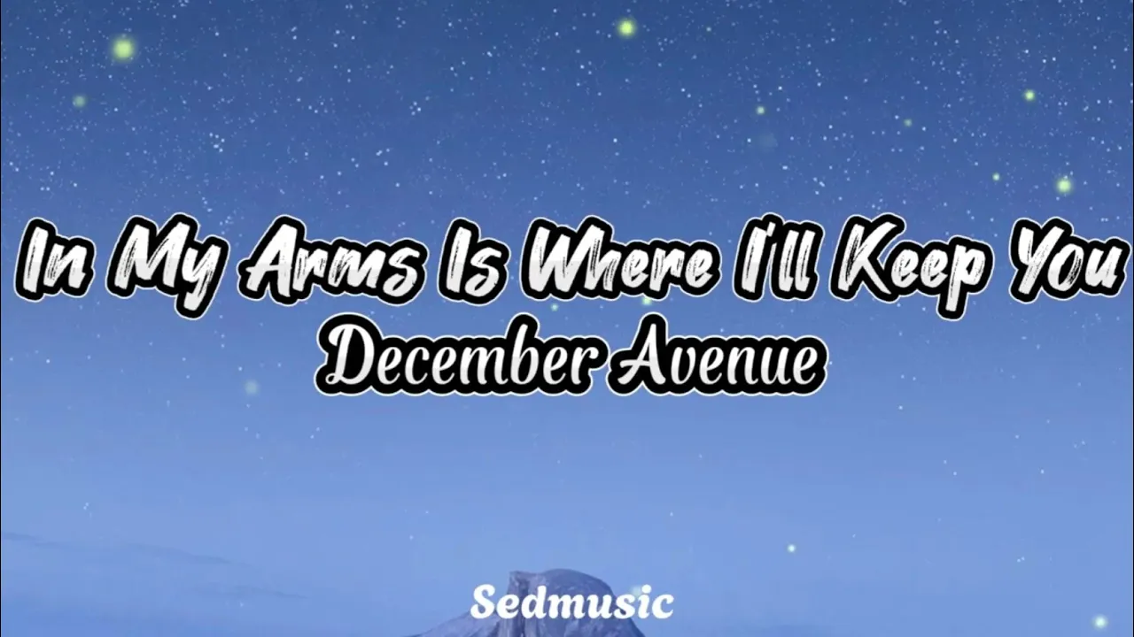 December Avenue - In My Arms Is Where I'll Keep You (Lyrics)
