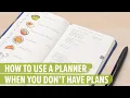 How To Use A Planner When You Don t Have Plans