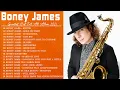 Greatest Boney James  Greatest Hits Full Album 2021 The Best Songs Of Boney James Saxophone Romatic