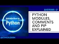 Introduction to Python Modules Comments and Pip NOTES PRATICAL LECTURE 2