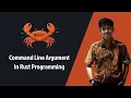 Rust part 26 Command Line Argument