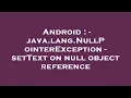 Android - java lang NullPointerException