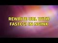 Rewrite url with fastcgi in nginx 2 Solutions